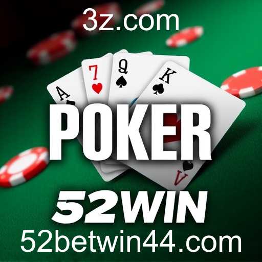A Experiência Incomparável dos Jogos de Poker na 52bet.win